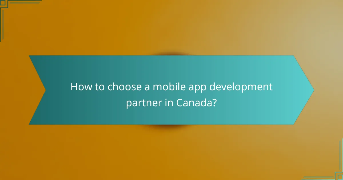How to choose a mobile app development partner in Canada?